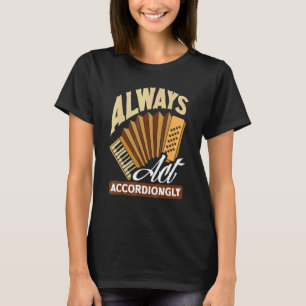 T-shirt Accordion Accordioniste Toujours Agir Accordialeme