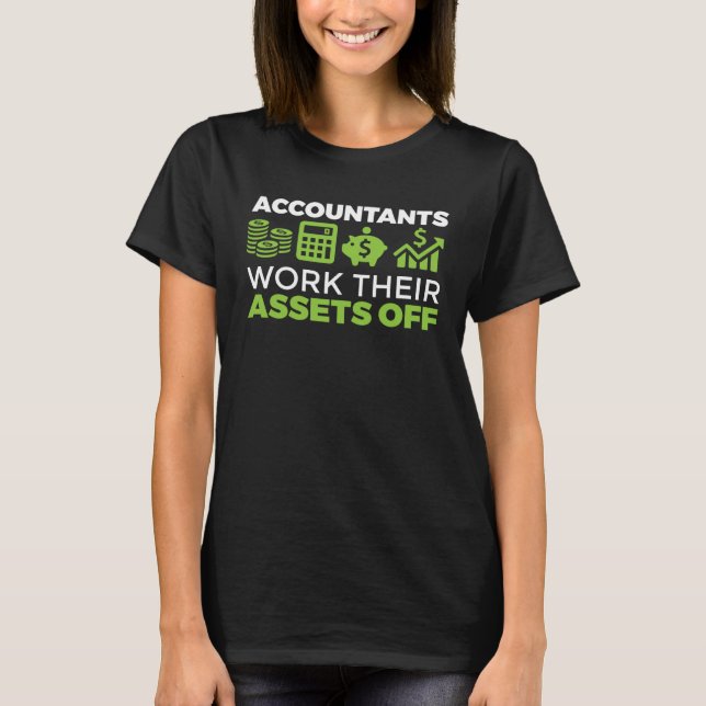 T-shirt Accountant CPA Accountants Work Their Assets Off (Devant)