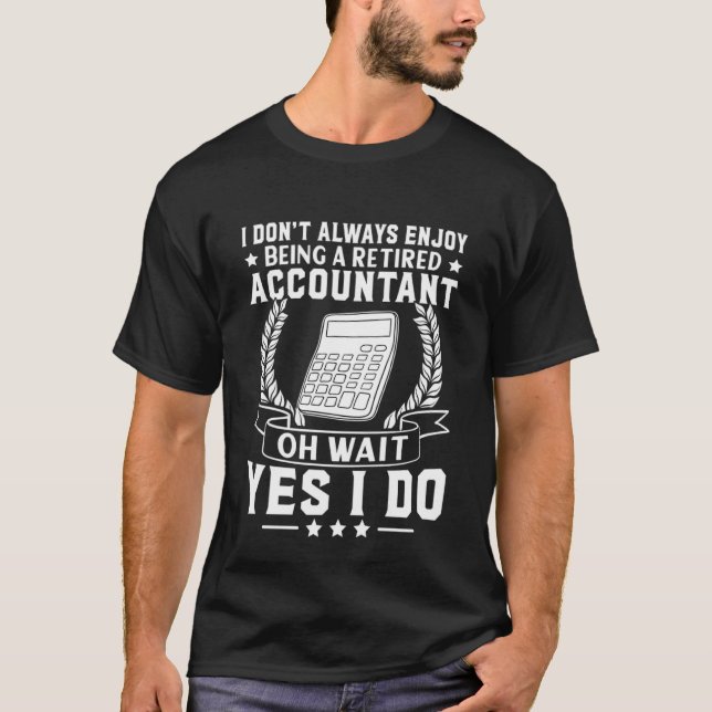 T-shirt Accountant Enjoy Being Retired (Devant)
