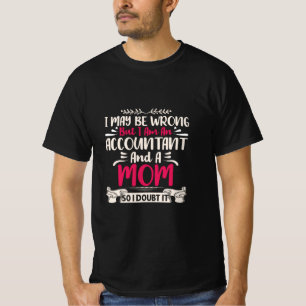 T-shirt Accountant Gift Accoutant And A Mom