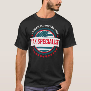 T-shirt Accountant Toxits for Tax Season - Tax Specialist