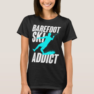 T-shirt Accro du ski pieds nus humouristique sports aquati