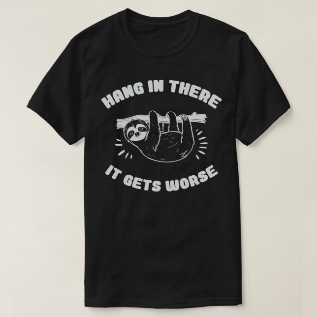 T-shirt Accrochez-Vous Là, Ça Va Pire Avec La Fente Drôle (Design devant)