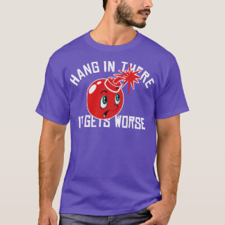 T-shirt Accrochez-vous là-dedans, ça empire