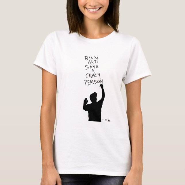 T-shirt Acheter Art Sauvez une personne folle Femme Tee Ta (Devant)