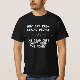T-shirt Acheter de l'art chez les gens vivants