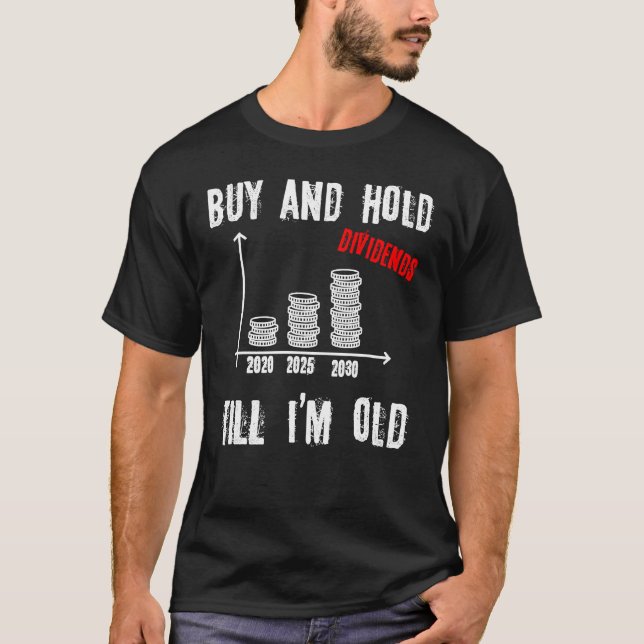 T-shirt Acheter et tenir I Dividendes Stocks Stock Trader  (Devant)