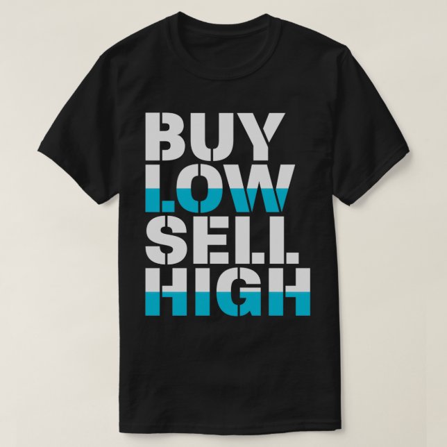 T-shirt Acheter Low Sell High Funny Trading Investisseur C (Design devant)