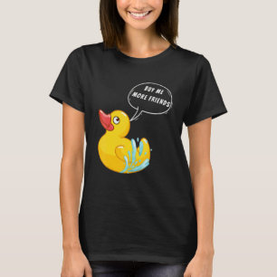 T-shirt Acheter Plus D'Amis Canards En Caoutchouc Canard