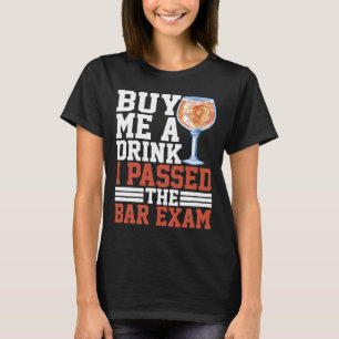 T-shirt Acheter Un Verre J'Ai Passé L'Examen Bar