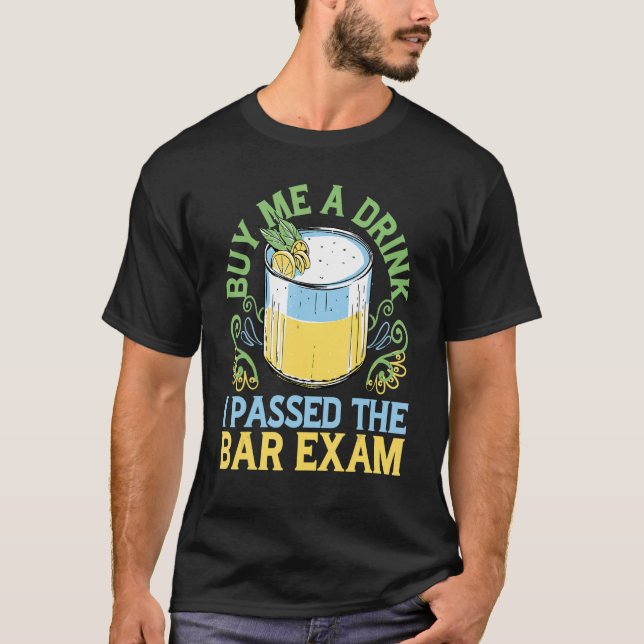 T-shirt Acheter Un Verre J'Ai Passé L'Examen Bar (Devant)