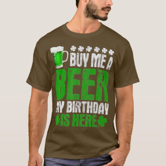 T-shirt Acheter Une Bière Mon Anniversaire Est Ici Jour de