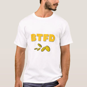 T-shirt Achetez le BTFD de la trempe