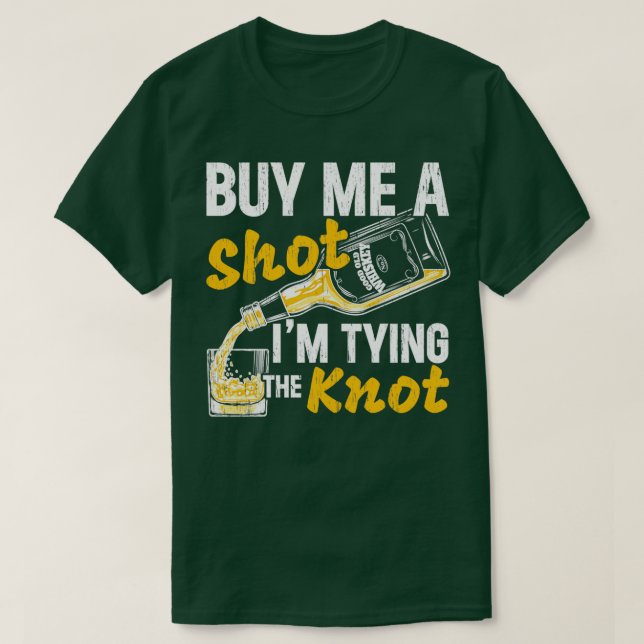 T-shirt Achetez-Moi Un IM Shot Tying The Knot Mariage Part (Design devant)