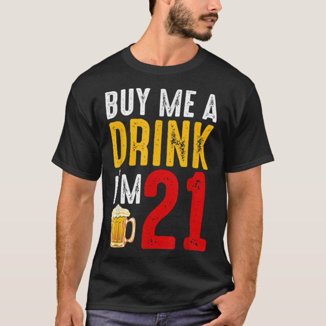 T-shirt Achetez-moi un verre J'ai 21 21e Anniversaire Célé (Devant)
