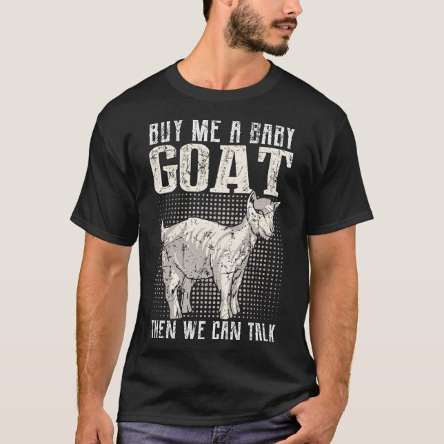 T-shirt Achetez-Moi Une Chèvre Bébé Puis On Peut Parler De (Devant)