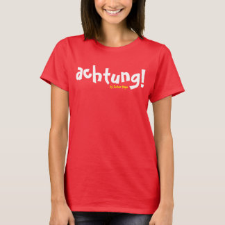 T-shirt ACHTUNG ! Pièce en t dynamique de cri
