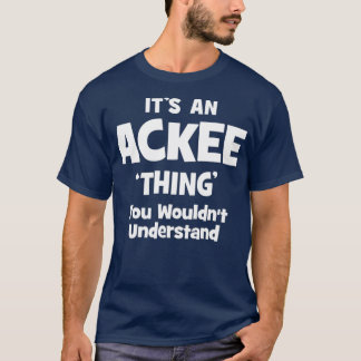 T-shirt Ackee Ce Que Tu Ne Comprendrais Pas Drôle