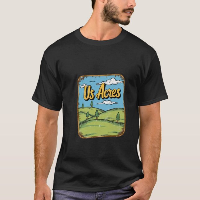 T-shirt Acres des États-Unis - Vie agricole amusante (Devant)