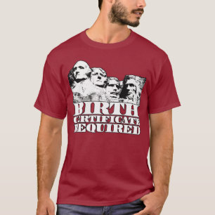 T-shirt Acte de naissance requis : Obama sur Mt Rushmore ?