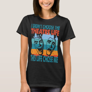 T-shirt Actrice de la vie théâtrale Théâtre dramatique