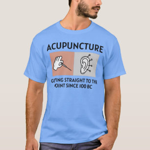 T-shirt Acupuncture Acupuncturiste Médecine chinoise drô