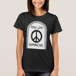 T-shirt Acupuncture Paix Amour Acupuncturiste Acupuncturis