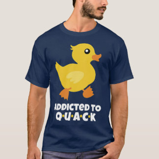 T-shirt Addicité à la fonction QUACK