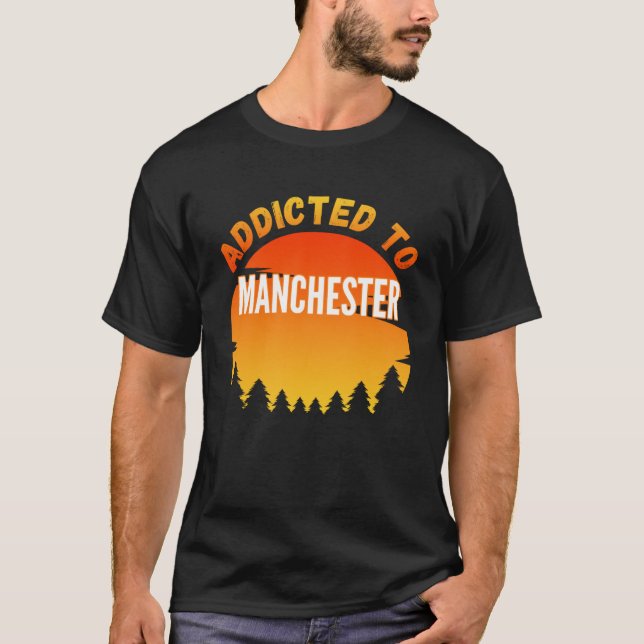 T-shirt Addicité à Manchester Né à Manchester (Devant)