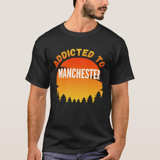 T-shirt Addicité à Manchester Né à Manchester (Devant)