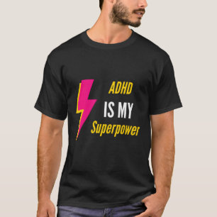 T-shirt Adhd Est Ma Superpuissance Adhd Citation