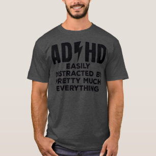 T-shirt ADHD facilement distrait par pratiquement tout 2
