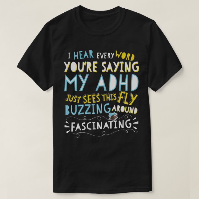 T-shirt Adhd Fascinant Funny Fly Sensibilisation (Design devant)