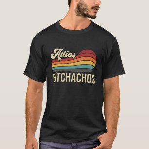 T-shirt Adieu drôle et sarcastique Bitchachos Rétro Couche