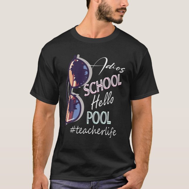 T-shirt Adios School Hello Pool Teacher Life Funny Retro (Devant)