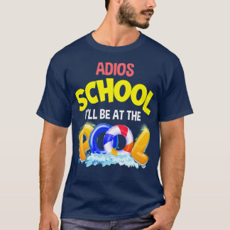 T-SHIRT ADIOS SCHOOL SERA À LA PISCINE