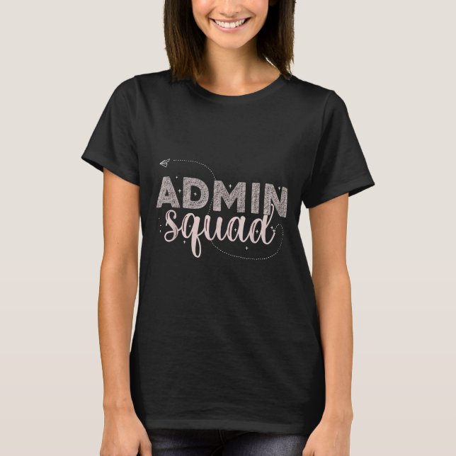 T-shirt Admin Squad Administrative Istant Office Team Secr (Devant)