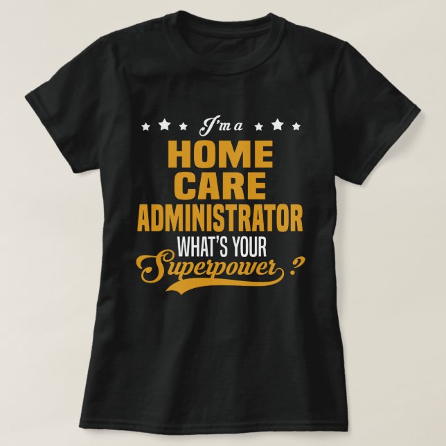T-shirt Administrateur des soins à domicile (Design devant)