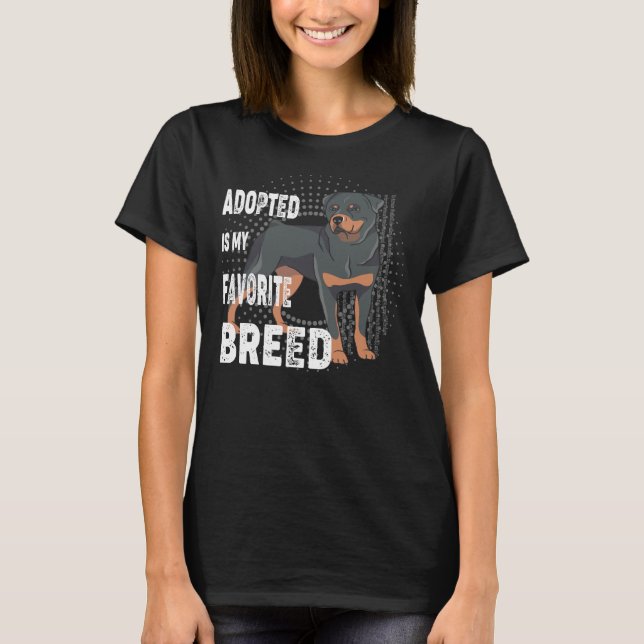 T-shirt Adopté Est Ma race préférée Amateurs de Rottweiler (Devant)