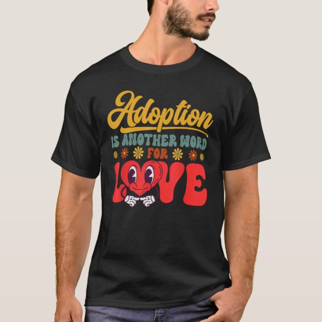 T-shirt Adopter Gotcha Day Un autre mot pour l'amour Famil (Devant)