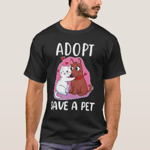 T-shirt Adoptez Save A Pet Cat And Dog Animal Rescue Save 