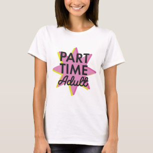 T-shirt Adulte à temps partiel