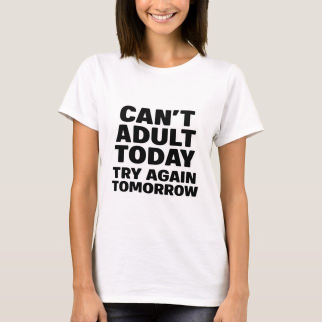 T-shirt Adulte impossible aujourd'hui, réessayez demain. (Devant)