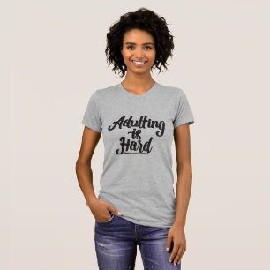 T-shirt Adulting est dur