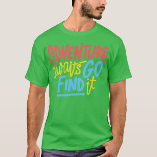 T-shirt Adventure Await Go Find It by Tobe Fonseca