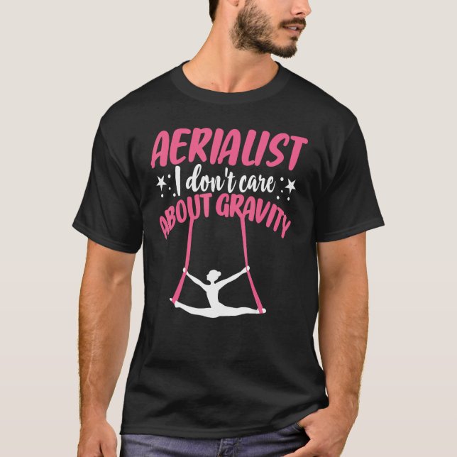 T-shirt Aerial Silk I Don't Care About Gravity (Devant)