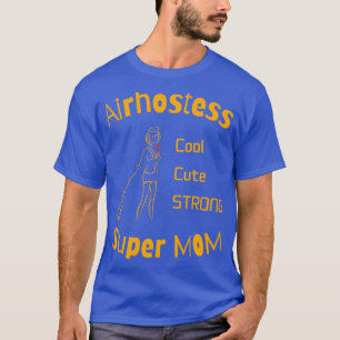 T-shirt Aéroports Cool Cute Strong Super MOM