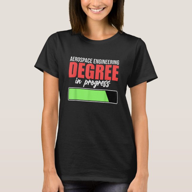 T-shirt Aerospace Engineering Degree In Progress Engineer  (Devant)