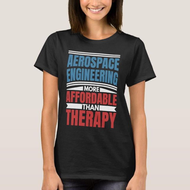 T-shirt Aerospace Engineering Is Therapy  Engineer Graphic (Devant)