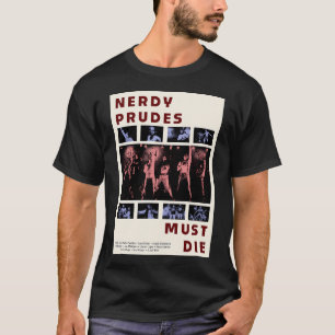 T-shirt affiche Nerdy Prudes Must Die